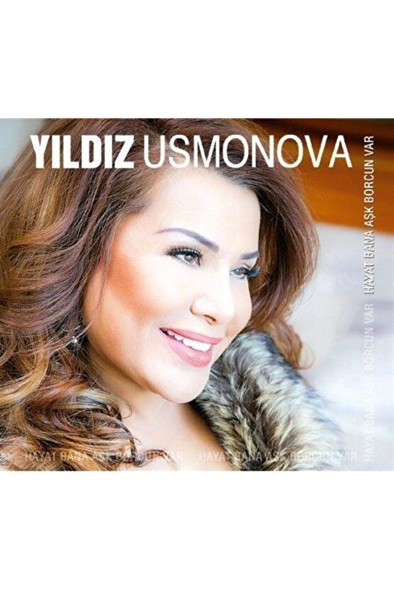 Hayat Bana Aşk Borcun Var - Yıldız Usmonova (cd)