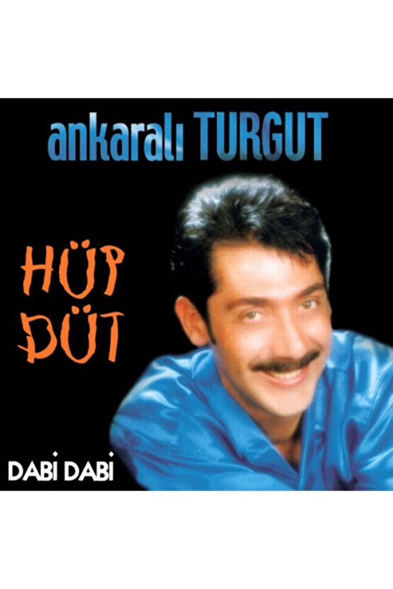 Ankaralı Turgut Hüp Düt Dabi Dabi Cd