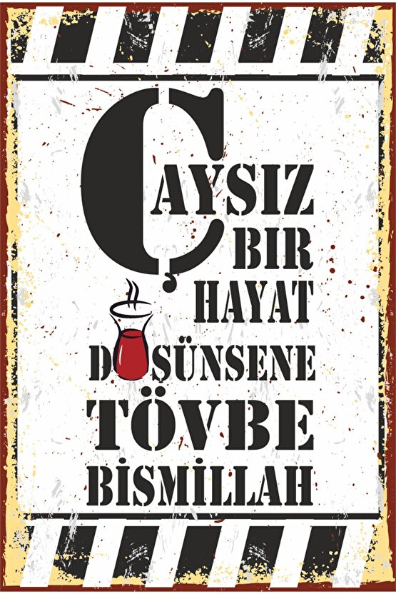 Çaysız Bir Hayat Düşünsene Tövbe Bismillah Komik Duvar Yazıları Retro Ahşap Poster