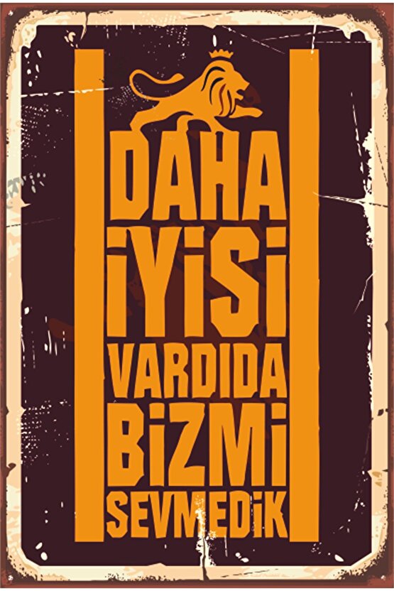 Daha Iyisi Vardı Da Biz Mi Sevmedik Sarı Kırmızı Futbol Takım Taraftar Retro Ahşap Poster