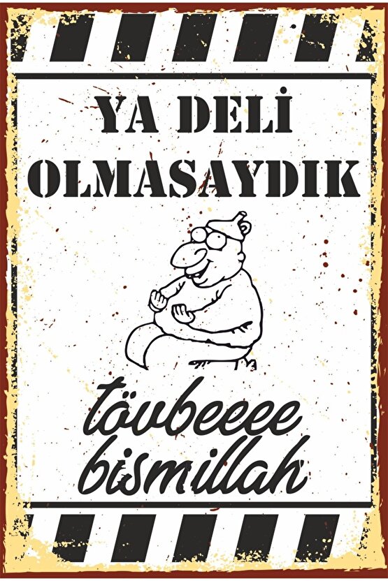 Ya Deli Olmasaydık Komik Sözler Duvar Yazılar Retro Ahşap Poster