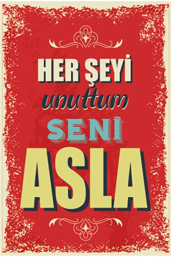 Her Şeyi Unuttum Seni Asla Duvar Yazıları Retro Ahşap Poster