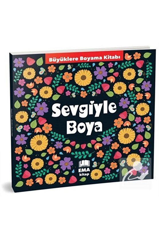 Sevgiyle Boya - Büyüklere Boyama Kitabı