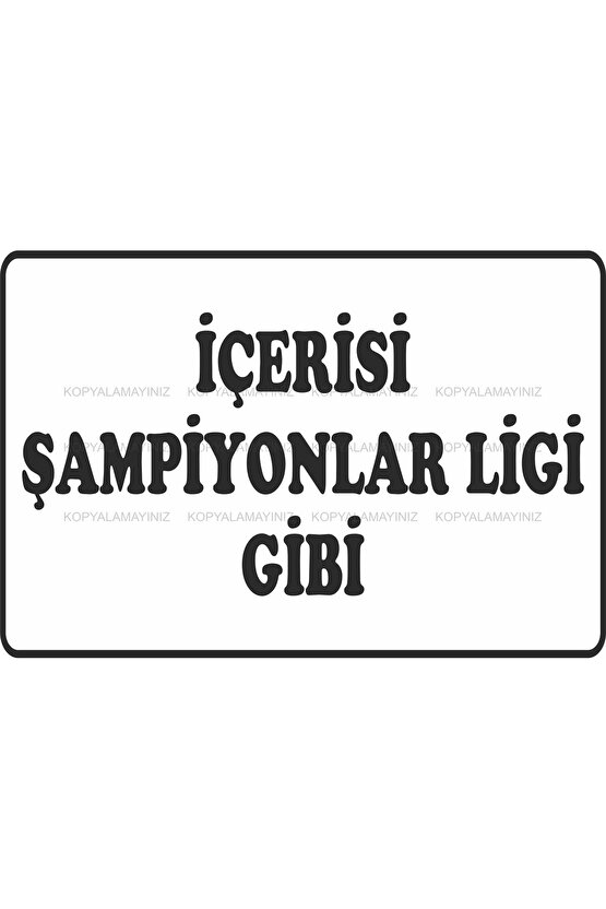 içerisi şampiyonları ligi gibi komik esprili sözler duvar yazıları tablo retro ahşap poster