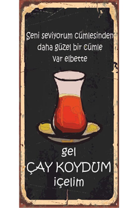 Gel Çay Koydum Içelim (10 Cm X 20 Cm) Mini Retro Ahşap Poster