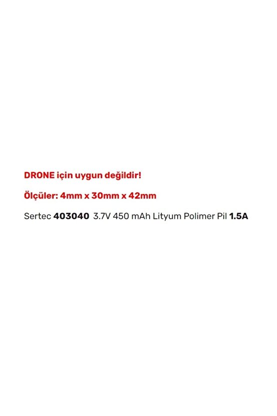 403040 3.7v 450 Mah Lityum Polimer Pil 1.5a (drone Için Uygun Değildir)