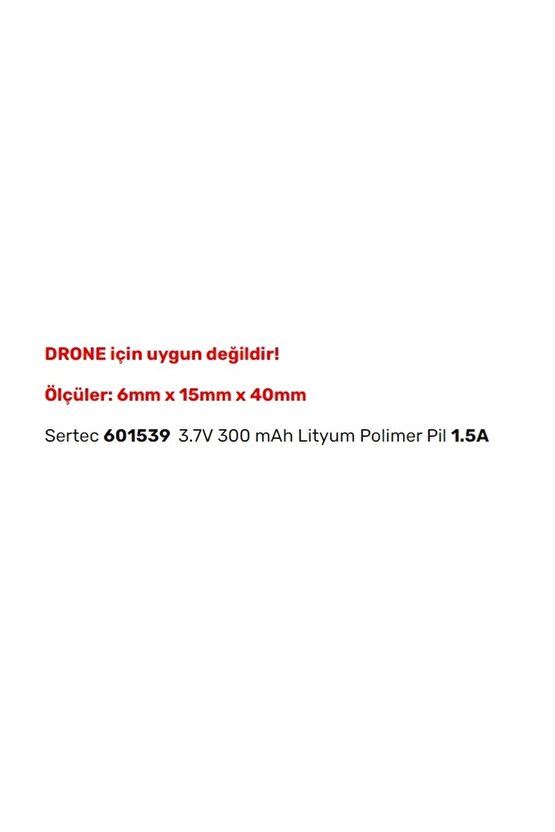 601539 3.7v 300 Mah Lityum Polimer Pil 1.5a (drone Için Uygun Değildir)