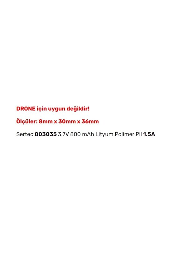 803035 3.7v 800 Mah Lityum Polimer Pil 1.5a (drone Için Uygun Değildir)