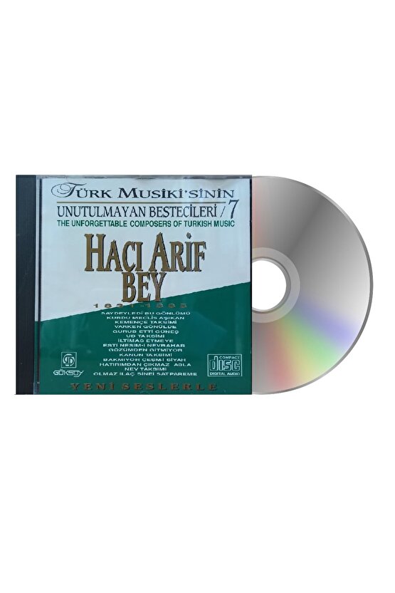 Türk Musikisinin Unutulmayan Bestecileri  7 - Hacı Arif Bey 1831 - 1885 ( CD)