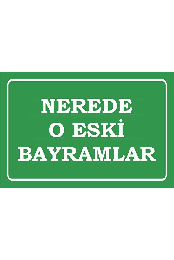 nerede o eski bayramlar nostalji komik sözler duvar yazıları ev dekorasyon tablo retro ahşap poster