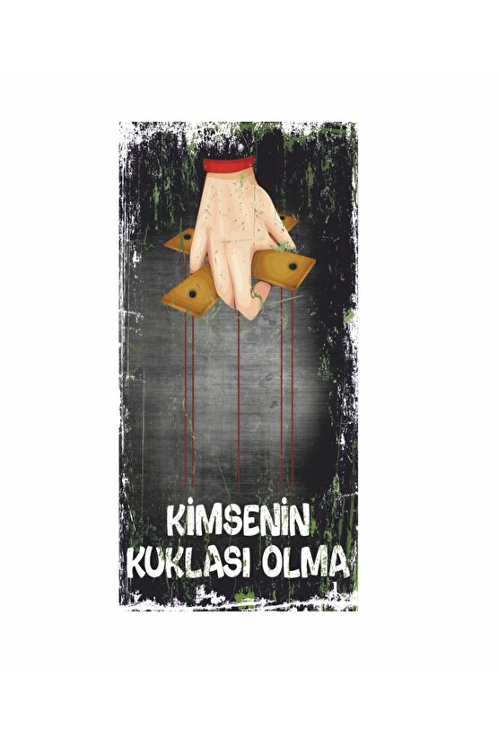 kimsenin kuklası olma atarlı sözler duvar yazıları ev dekorasyon  tablo mini retro ahşap poster