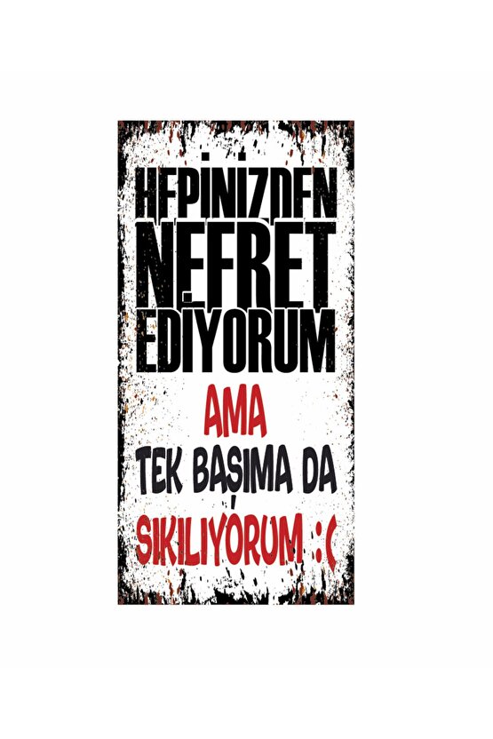 hepinizden nefret ediyorum atarlı komik sözler duvar yazıları ev dekor tablo mini retro ahşap poster