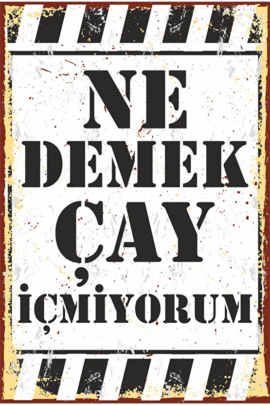 Ne Demek Çay Içmiyorum Komik Espirili Duvar Yazıları Retro Ahşap Poster