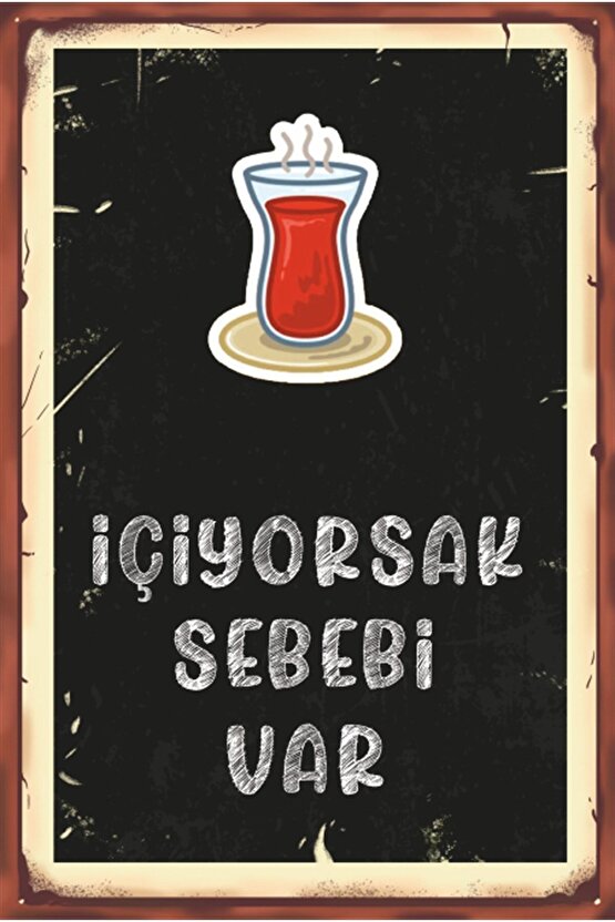 Çay Sözleri Içiyorsak Sebebi Var Retro Ahşap Poster