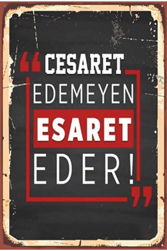 Cesaret Edemeyen Esaret Eder Motivasyon Retro Ahşap Poster