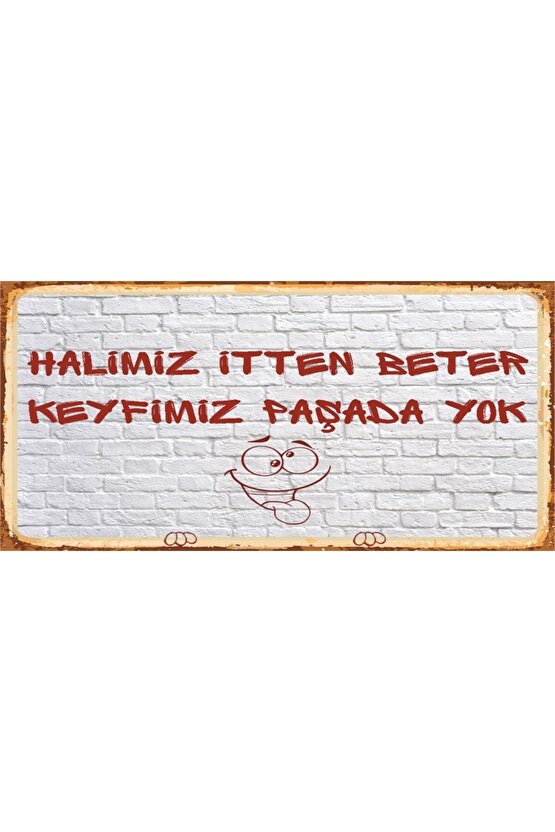 Halimiz Itten Beter Keyfimiz Paşada Yok Mini Ahşap Poster