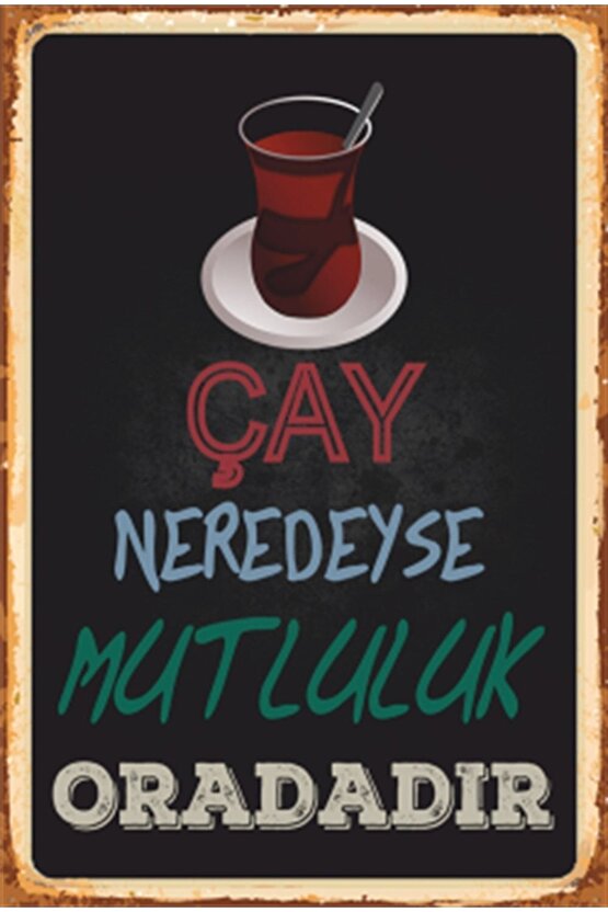 Çay Neredeyse Mutluluk Oradadır Retro Ahşap Poster