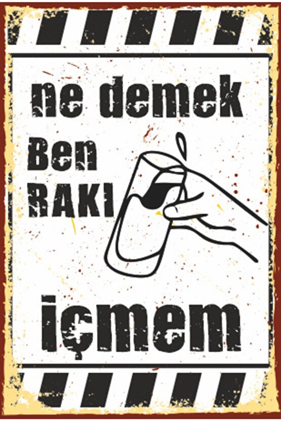 Ne Demek Ben Rakı Içmem Duvar Yazısı Retro Ahşap Poster 762