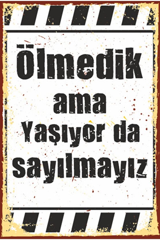 Ölmedik Ama Yaşıyor Da Sayılmayız Duvar Yazısı Retro Ahşap Poster 766