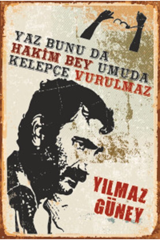 Yılmaz Güney Yaz Bunu Da Hakim Bey Umuda Kelepçe Vurulmaz Retro Ahşap Poster