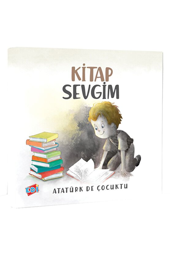 Atatürk de Çocuktu - Kitap Sevgim  Kolektif  EDİ  9786057429087