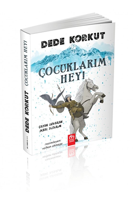 Dede Korkut - Çocuklarım Hey!  Çayan Özvaran  Model Eğitim Yayıncılık  9786257846387