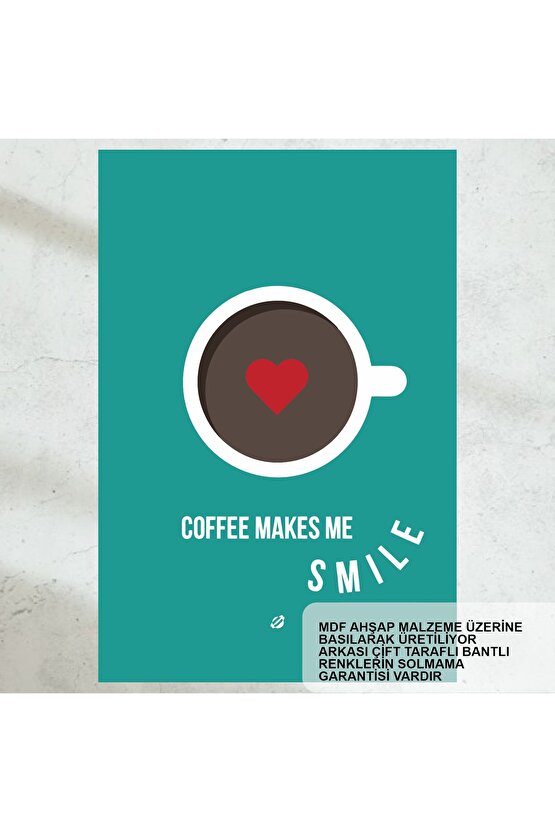 coffee makes me smile ev mutfak kafe dekorasyon tablo retro ahşap poster