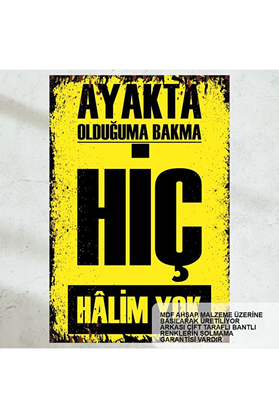 ayaktayım ama halim yok komik atarlı sözler duvar yazıları retro ahşap poster tablo