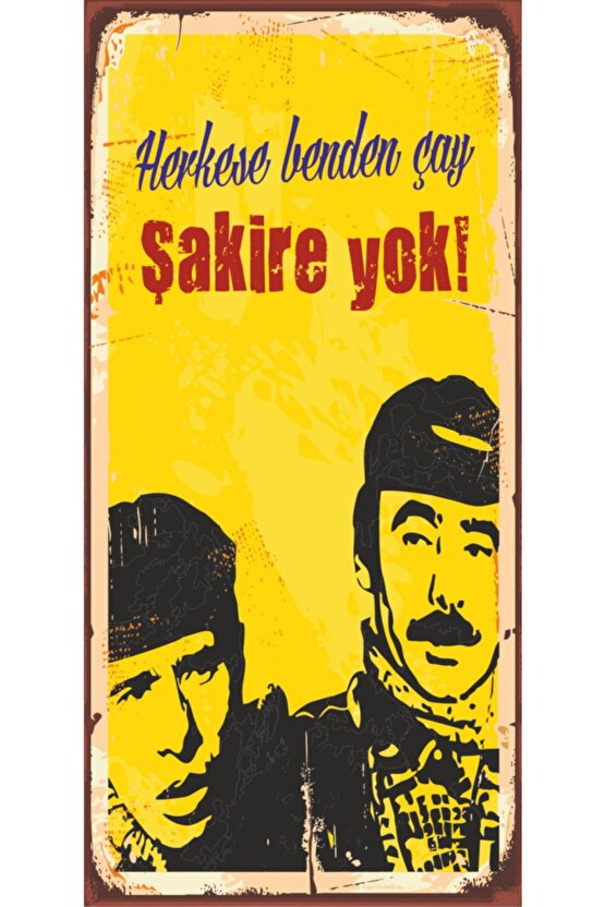 Herkese Benden Çay, Şakire Yok Yeşilçam (10 Cm X 20 Cm) Mini Retro Ahşap Poster