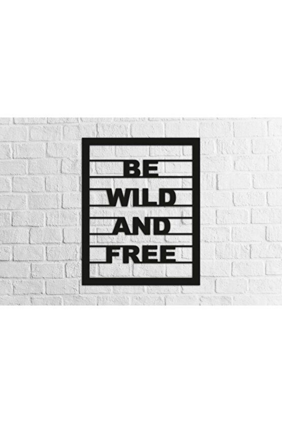 Dekoratif Be Wild And Free Ahşap Duvar Tablo Duvar Dekor