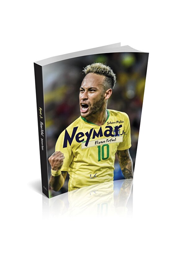 Neymar Jr - Efsane Futbol  Şebnem Pişkin  Lokomotif Yayınları  9789750156175