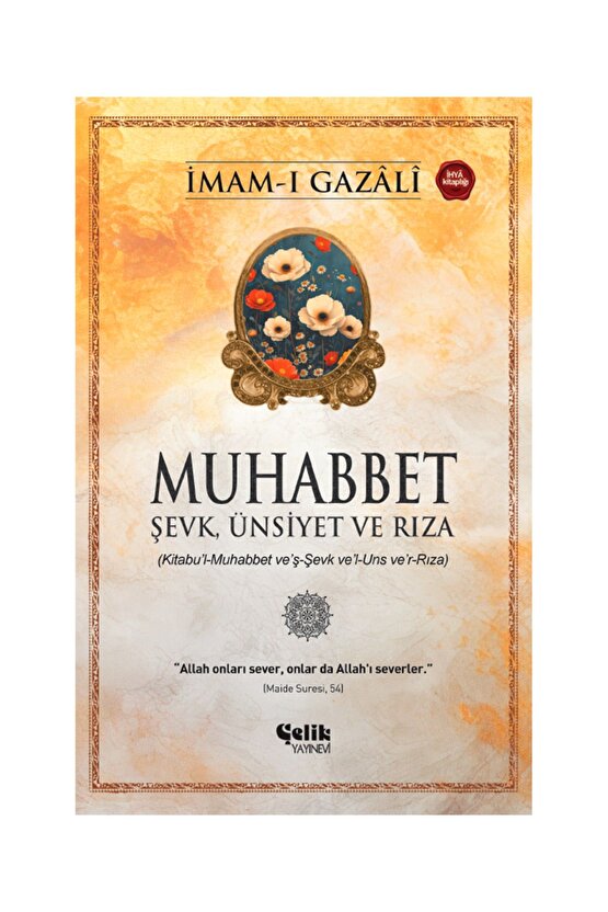 Muhabbet (Kitabu’l-Muhabbet ve’ş-Şevk ve’l-Uns ve’r-Rıza) İmam Gazali