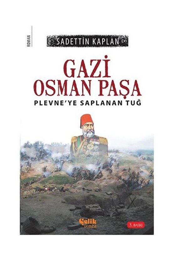 Gazi Osman Paşa Plevneye Saplanan Tuğ   Sadettin Kaplan