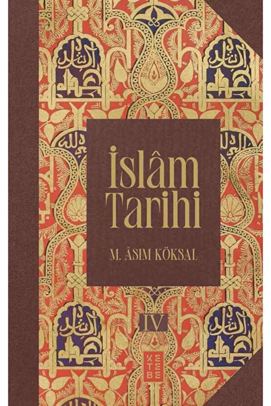 İslam Tarihi (8 Cilt, Kutulu Set) (Ciltli) kitabı - M. Asım Köksal - Ketebe Yayınları