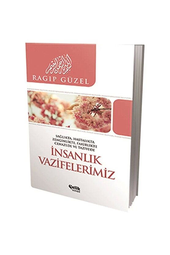 Insanlık Vazifelerimiz Sağlıkta, Hatalıkta, Zenginlikte, Fakirlikte, Cenazede Ve Taziyede