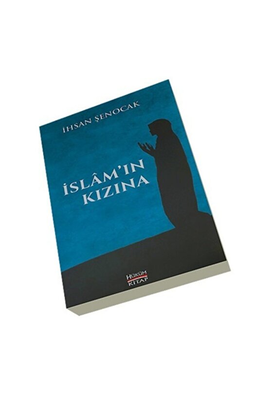 Islâmın Kızına - Ihsan Şenocak