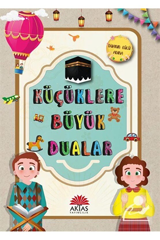 Küçüklere Büyük Dualar  Ebru Ipek Aydın   9786059325820