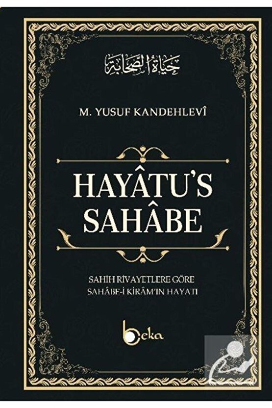 Hayaatus Sahabe & Sahih Rivayetlere Göre Sahabe-i Kiramın Hayatı