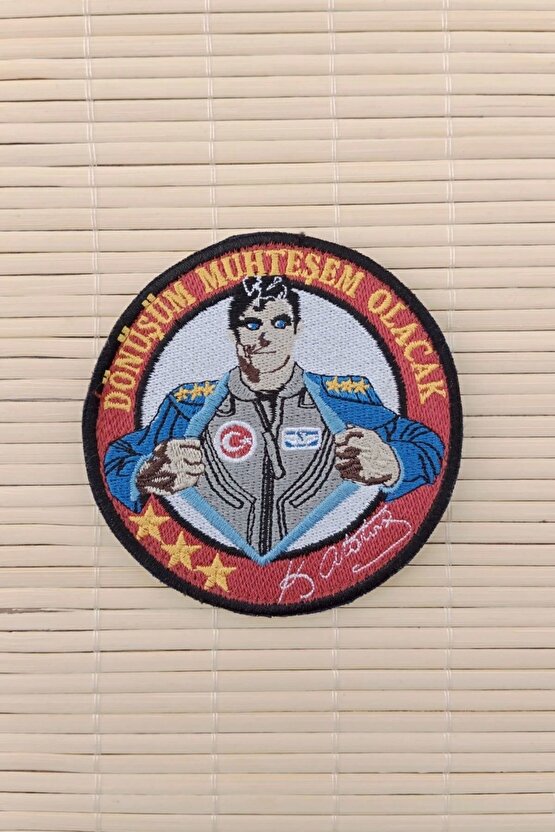 Donusum Muhtesem Olacak K.Ataturk imzali Nakis islemeli Arma Pec Patch