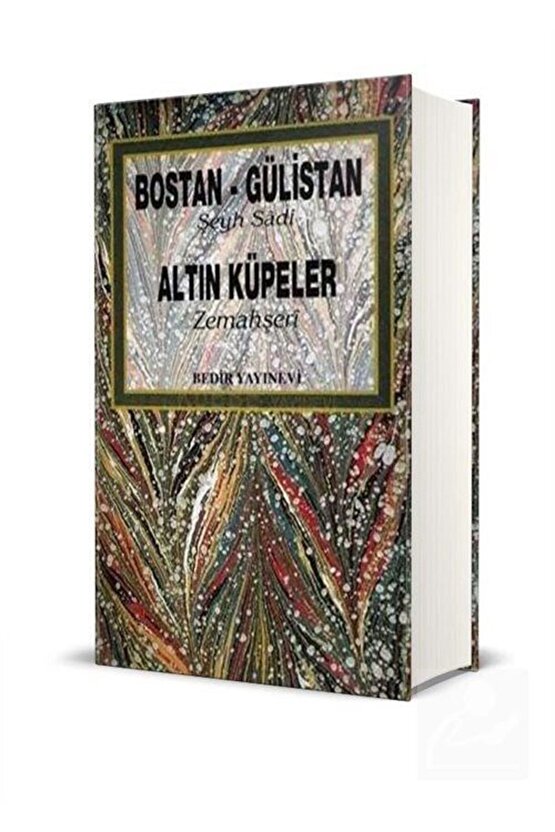 Bostan-gülistan (ŞEYH SADİ)  Altın Küpeler (ZEMAHŞERİ)