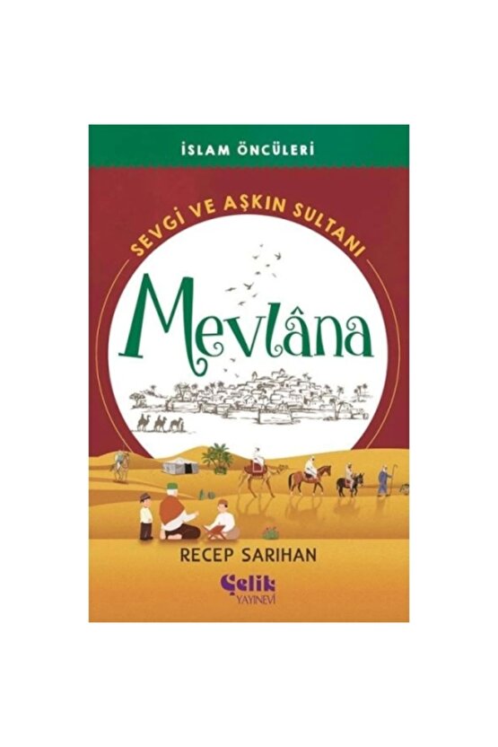 Sevgi ve Aşkın Sultanı Mevlana - İslam Öncüleri