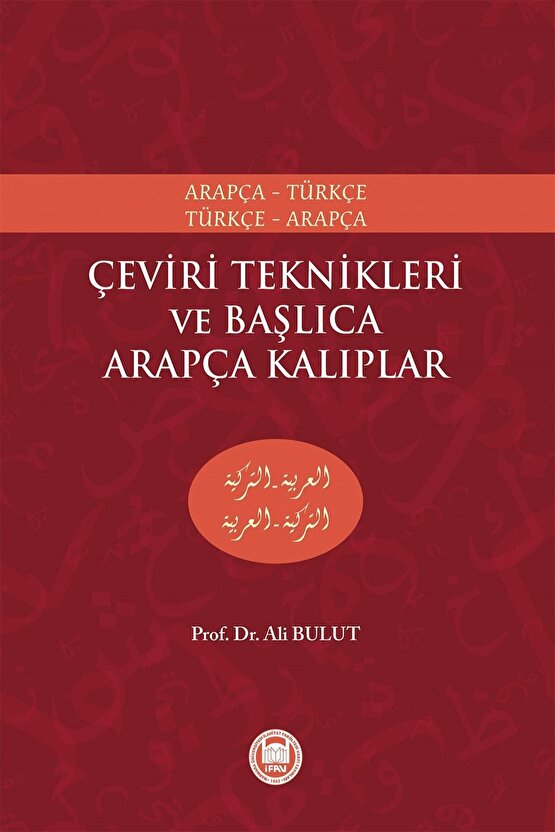 Çeviri Teknikleri Ve Başlıca Arapça Kalıplar Arapçatürkçe Türkçearapça - Ali Bulut