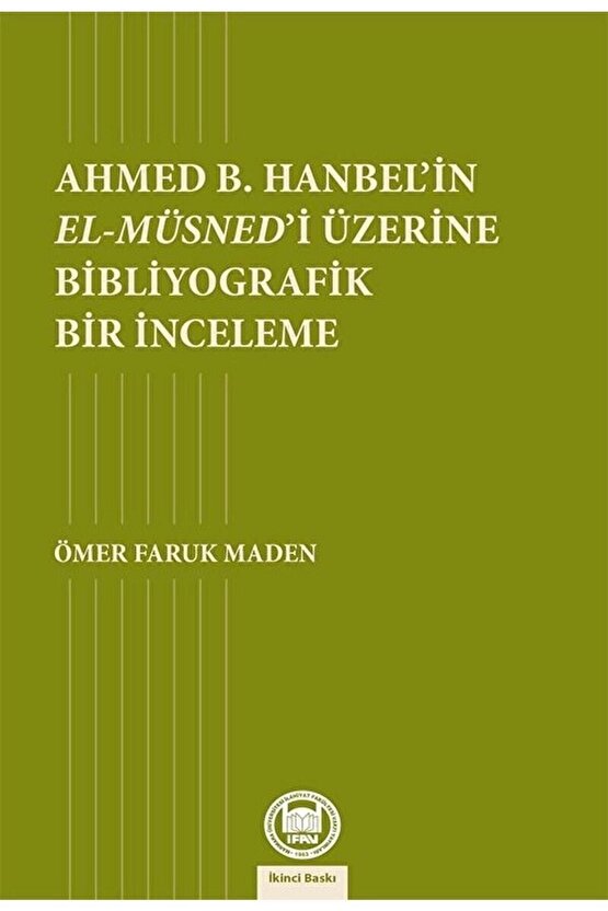 Ahmed B. Hanbelin El- Müsnedi Üzerine Bibliyografik Bir İnceleme