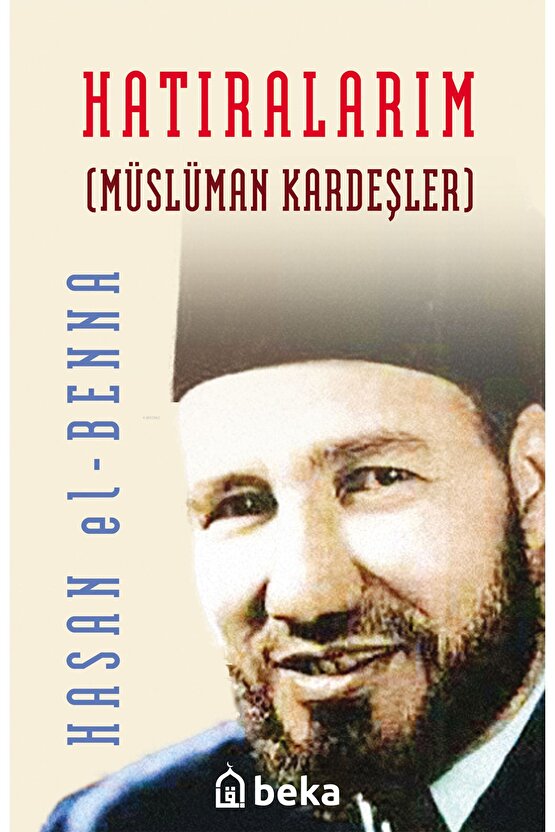 Hatıralarım; Müslüman Kardeşler