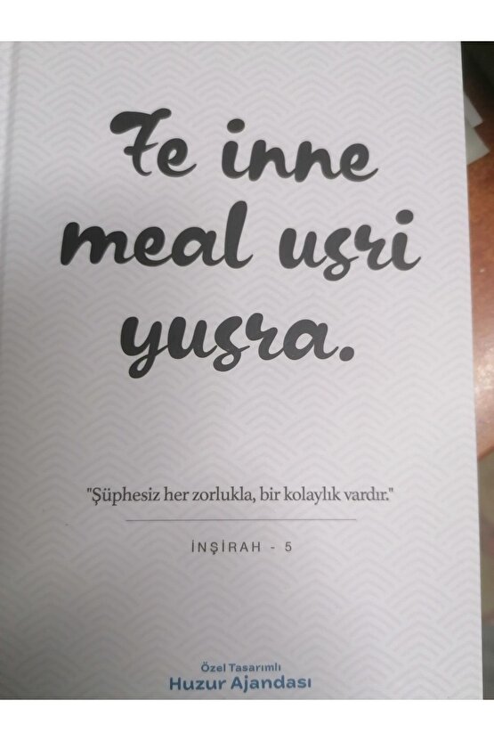 Özel Tarasrimli Huzur Ajandasi- Fe Inne Meal Usri Yusra Her Zorlukla