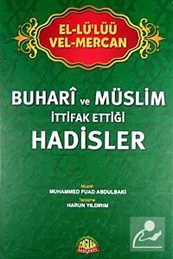 El-lülüü Vel Mercan - Buhari Ve Müslim Ittifak Ettiği Hadisler (İTHAL)