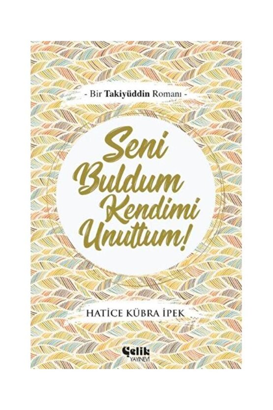 Seni Buldum Kendimi Unuttum   Hatice Kübra Ipek