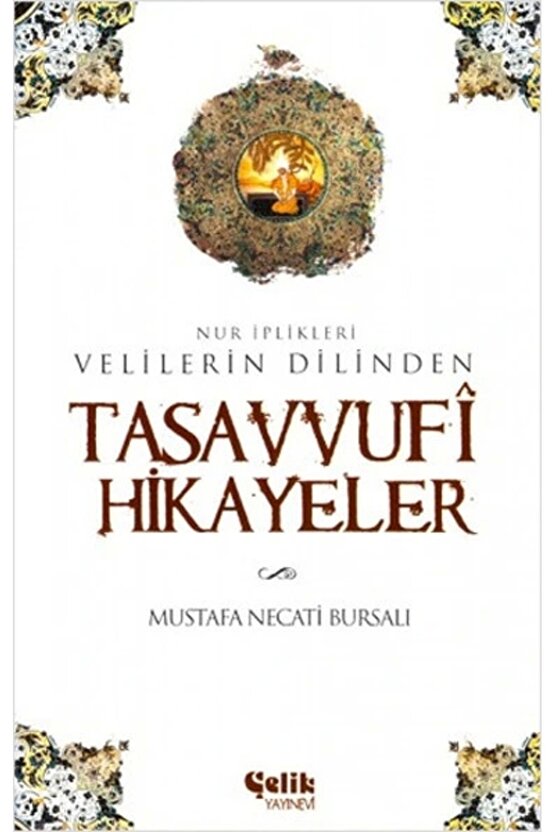 Velilerin Dilinden Tasavvufi Hikayeler Nur Iplikleri   Mustafa