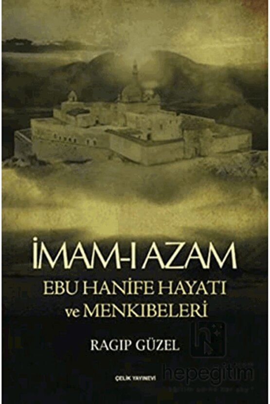 İmam-ı Azam Ebu Hanife Hayatı Ve Menkıbeleri