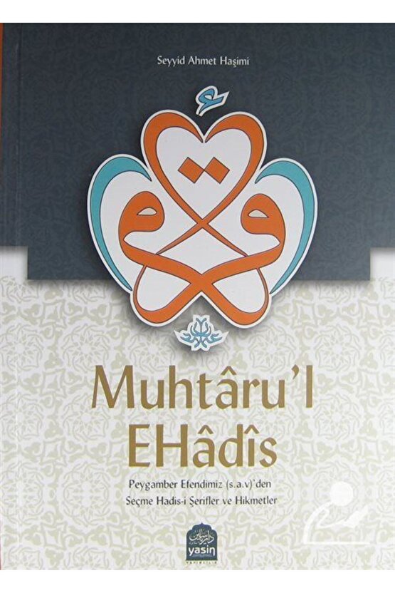 Muhtarul Ehadis & Peygamber Efendimiz (S.A.V.)den Seçme Hadis-i Şerifler Ve Hikmetler